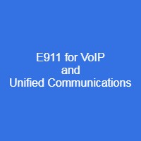 E911 for VoIP and Unified Communications